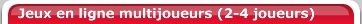 Jeux en ligne multijoueurs (2-4 joueurs)
