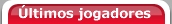 Últimos jogadores